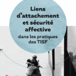 Dernier livret : « Liens d&rsquo;attachement et sécurité affective dans les pratiques des TISF »